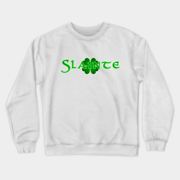 Slainte Crewneck Sweatshirt by Geekgasms